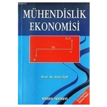 MÜHENDISLIK EKONOMISI - ALIM IŞIK