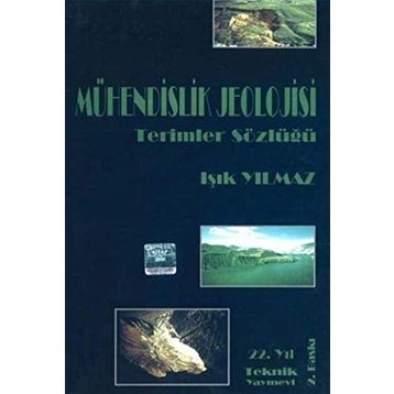 MÜHENDİSLİK JEOLOJISI TERIMLER SÖZLÜĞÜ - IŞIK YILMAZ