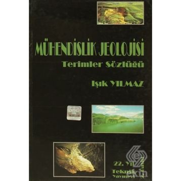 MÜHENDİSLİK JEOLOJISI TERIMLER SÖZLÜĞÜ - IŞIK YILMAZ