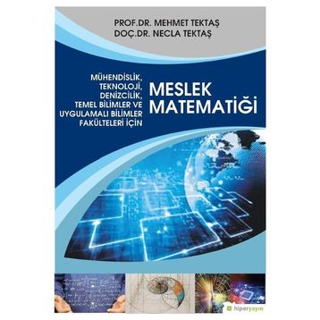 Mühendislik Teknoloji Denizcilik Temel Bilimler ve Uygulamalı Bilim Fakülteleri İçin Meslek Matematiği - Mehmet Tektaş