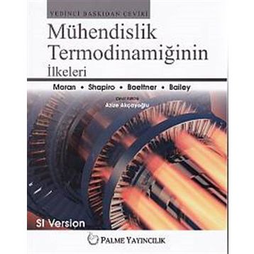 Mühendislik Termodinamiğinin İlkeleri - Margaret B. Bailey Michael J. Moran Howard N. Shapiro Daisie D. Boettner