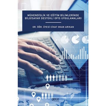 Mühendislik ve Eğitim Bilimlerinde Bilgisayar Destekli Ofis Uygulamaları - Cihat Okan Arıkan