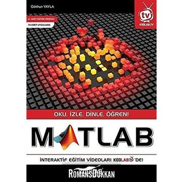 MÜHENDİSLİK VE FEN UYGULAMALARIYLA MATLAB - ÖMER GÜNDOĞDU;OSMAN KOPMAZ;M. AKIF CEVIZ