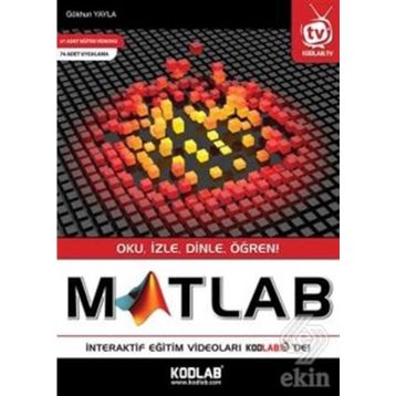 MÜHENDİSLİK VE FEN UYGULAMALARIYLA MATLAB - ÖMER GÜNDOĞDU;OSMAN KOPMAZ;M. AKIF CEVIZ