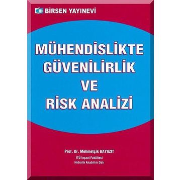 MÜHENDİSLİKTE GÜVENİLİRLİK VE RISK ANALIZI - MEHMETÇİK BAYAZIT
