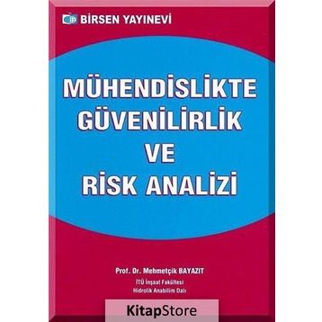 MÜHENDİSLİKTE GÜVENİLİRLİK VE RISK ANALIZI - MEHMETÇİK BAYAZIT
