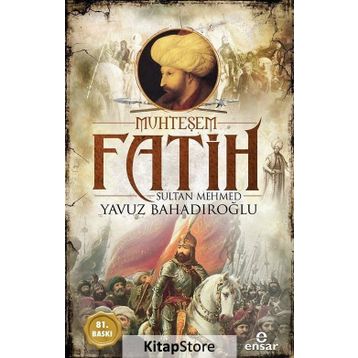 Muhteşem Fatih Sultan Mehmet - Yavuz Bahadıroğlu