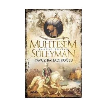 Muhteşem Süleyman ve Hürrem Sultan - Yavuz Bahadıroğlu