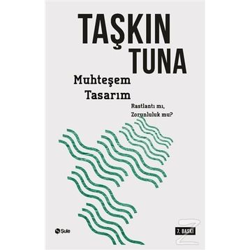 MUHTEŞEM TASARIM - TAŞKIN TUNA