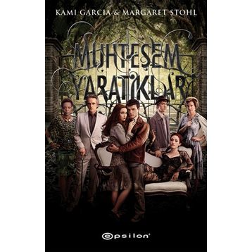 MUHTEŞEM YARATIKLAR - KAMI GARCIA