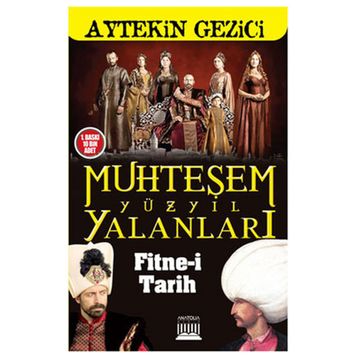 MUHTEŞEM YÜZYIL YALANLARI FITNE-I TARIH - AYTEKIN GEZICI