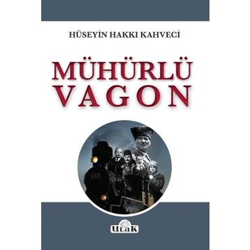 Mühürlü Vagon - Hüseyin Hakkı Kahveci