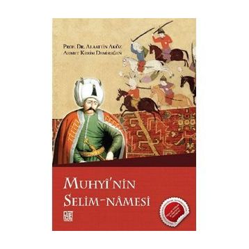 Muhyi'nin Selim-Namesi - Alaattin Aköz