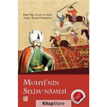 Muhyi'nin Selim-Namesi - Alaattin Aköz