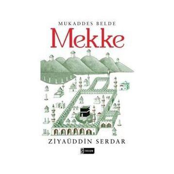 Mukaddes Belde Mekke - Ziyaüddin Serdar