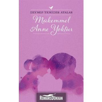 Mükemmel Anne Yoktur - Zeynep Temizer Atalar