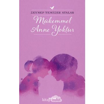 Mükemmel Anne Yoktur - Zeynep Temizer Atalar
