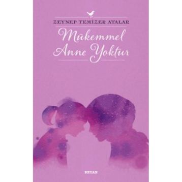 Mükemmel Anne Yoktur - Zeynep Temizer Atalar