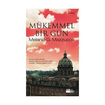 MÜKEMMEL BIR GÜN - MELANIE G. MAZZUCCO