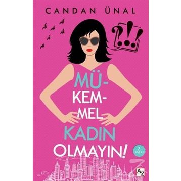 Mükemmel Kadın Olmayın! - Candan Ünal