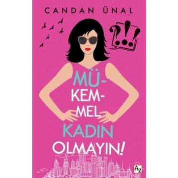 Mükemmel Kadın Olmayın! - Candan Ünal