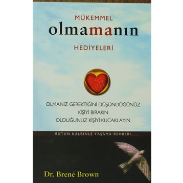 MÜKEMMEL OLMAMANIN HEDIYELERI BÜTÜN KALBINLE YAŞAMA REHBERI - BRENE BROWN