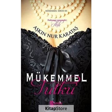 Mükemmel Tutku - Aşkın Nur Karataş