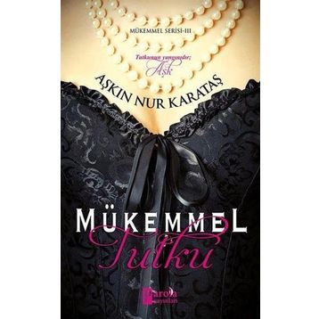 Mükemmel Tutku - Aşkın Nur Karataş