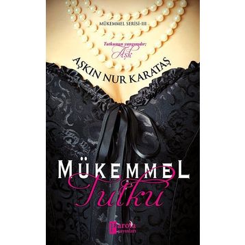 Mükemmel Tutku - Aşkın Nur Karataş