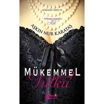 Mükemmel Tutku - Aşkın Nur Karataş