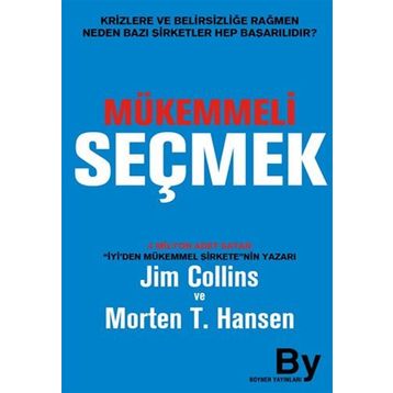 MÜKEMMELI SEÇMEK - JIM COLLINS, MORTEN T.HANSEN