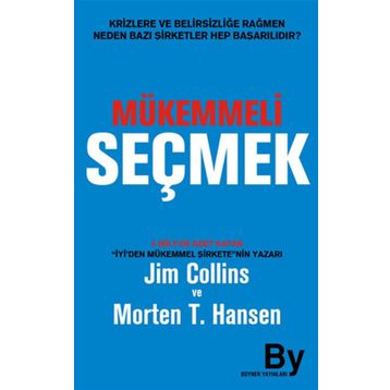 MÜKEMMELI SEÇMEK - JIM COLLINS, MORTEN T.HANSEN