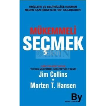 MÜKEMMELI SEÇMEK - JIM COLLINS, MORTEN T.HANSEN
