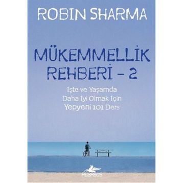 Mükemmellik Rehberi - 2 - Robin S Sharma