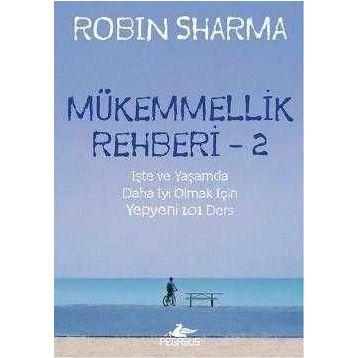 Mükemmellik Rehberi - 2 - Robin S Sharma