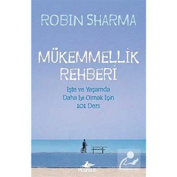 Mükemmellik Rehberi - Robin S Sharma