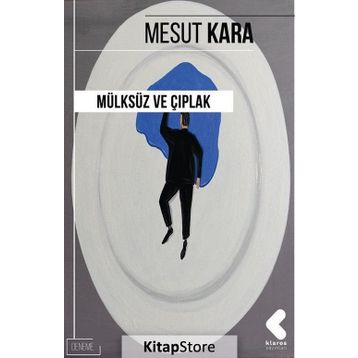 Mülksüz ve Çıplak - Mesut Kara
