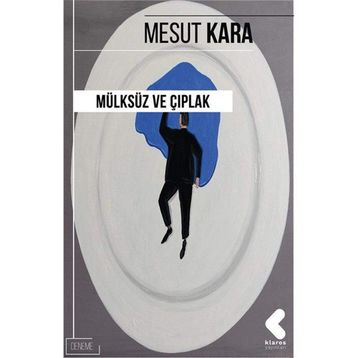Mülksüz ve Çıplak - Mesut Kara