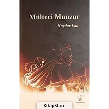 MÜLTECİ MUNZUR - HAYDAR IŞIK