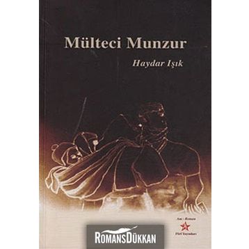 MÜLTECİ MUNZUR - HAYDAR IŞIK