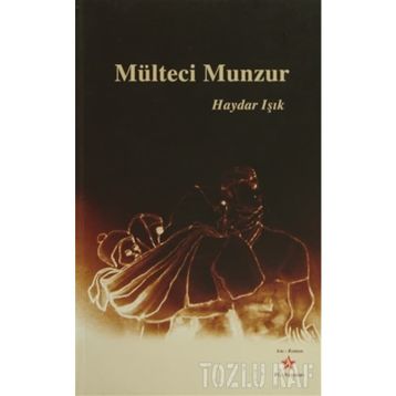 MÜLTECİ MUNZUR - HAYDAR IŞIK