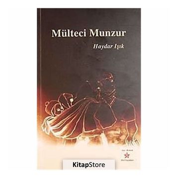 MÜLTECİ MUNZUR - HAYDAR IŞIK