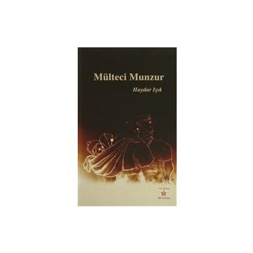 MÜLTECİ MUNZUR - HAYDAR IŞIK