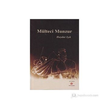 MÜLTECİ MUNZUR - HAYDAR IŞIK