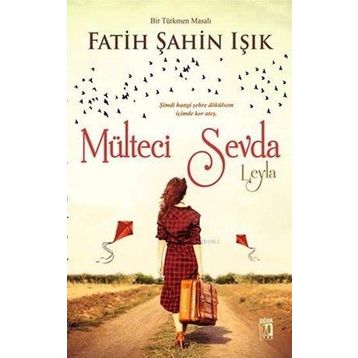 Mülteci Sevda Leyla - Fatih Şahin Işık