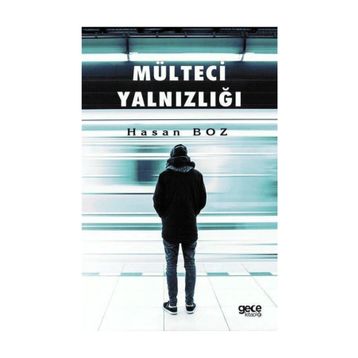 Mülteci Yalnızlığı - Hasan Boz