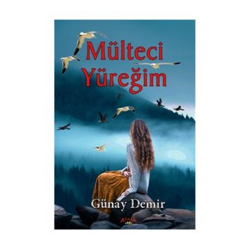 Mülteci Yüreğim - Günay Demir