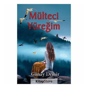 Mülteci Yüreğim - Günay Demir
