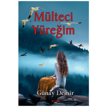 Mülteci Yüreğim - Günay Demir