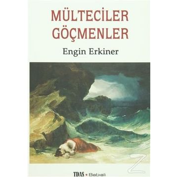 Mülteciler Göçmenler - Engin Erkiner